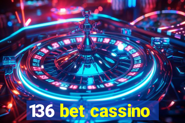 136 bet cassino